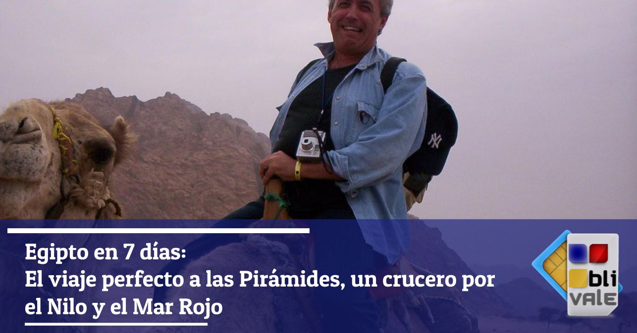blivale_image_es_Egipto en un viaje de 7 días entre las pirámides y el crucero por el Nilo en Egipto en 7 días: El viaje perfecto a las Pirámides, un crucero por el Nilo y el Mar Rojo